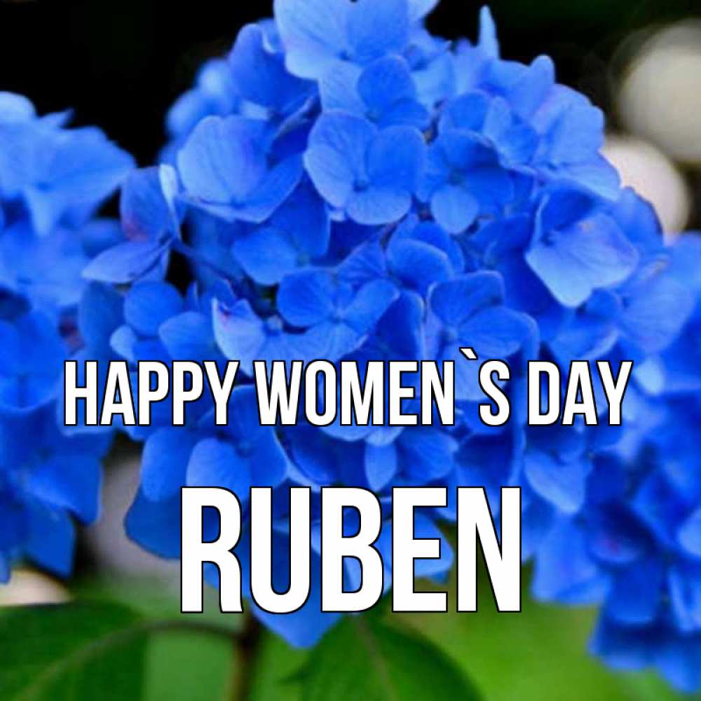 Greetings card с именем, Ruben happy women`s day синие цветы Greetings with text for free download 